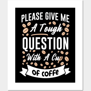 Funny Cup of Coffee Tee Coffee lover must have Posters and Art